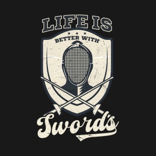 Fencing Shirt | Life Better With Swords T-Shirt