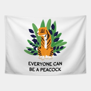 Everyone can be a peacock Tapestry