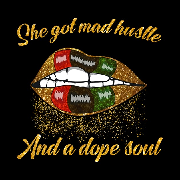 She Got Mad Hustle And A Dope Soul by Phylis Lynn Spencer