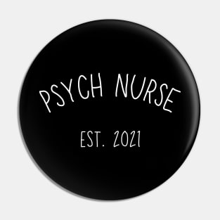 Psych Nurse Est 2021, funny psychiatric nurse practitioner, mental health nurse gift for psych nurse, nursing school 2021 graduation gifts Pin