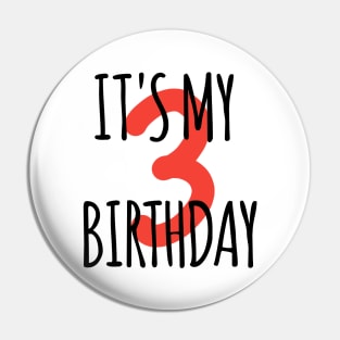 It's My 3th Birthday Pin