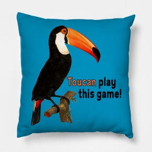 Toucan Play This Game Pillow