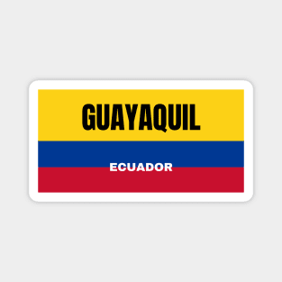 Guayaquil City in Ecuadorian Flag Colors Magnet