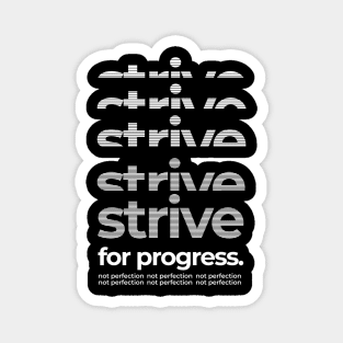 Strive For Progress Not Perfection Magnet