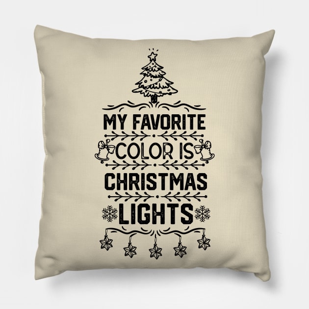My Favorite Color Is Christmas Light - Christmas Tree Lights Funny Gift Pillow by KAVA-X