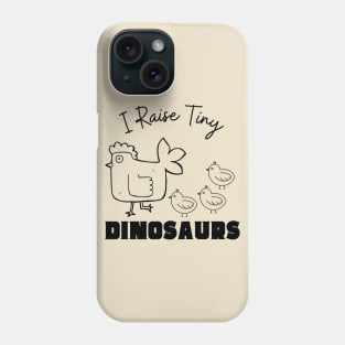 I Raise Tiny Dinosaurs Phone Case