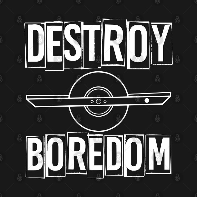 One Wheel Destroy Boredom Onewheel by Funky Prints Merch