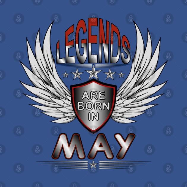 Legends Are Born In May by Designoholic