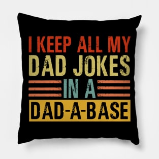 I Keep All My Dad Jokes In A Dad A Base Pillow