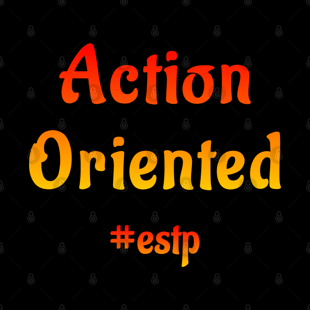 ESTP Action Oriented by coloringiship