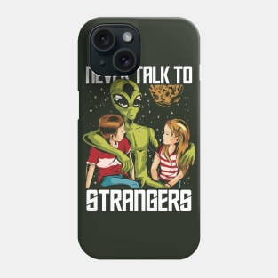 Never Talk to Strangers Phone Case