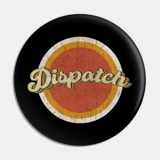 circle vintage Dispatch Pin