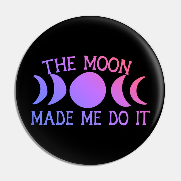 The moon made me do it Pin by bubbsnugg