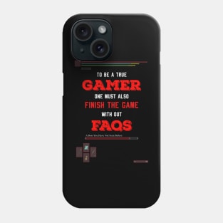 To be a true gamer one must also finish the game without FAQS recolor 7 Phone Case