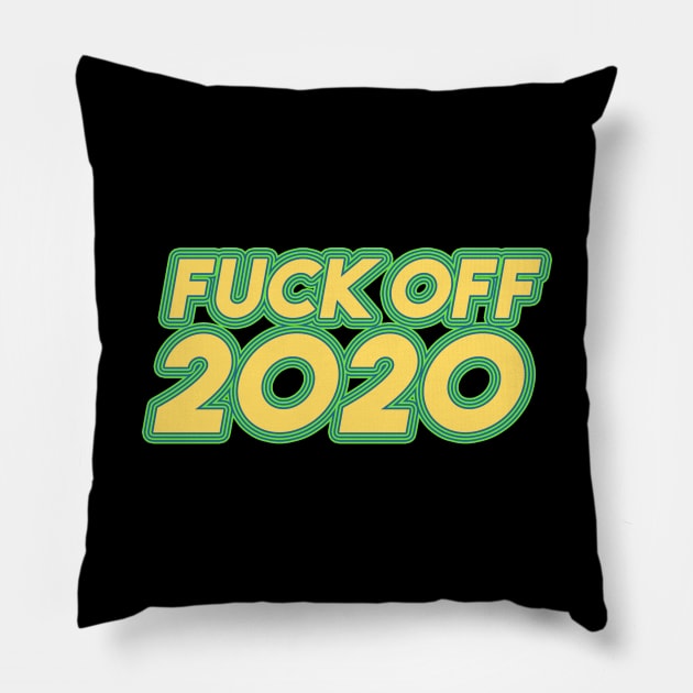 Fuck Off 2020 - Coconut Pillow by Egit