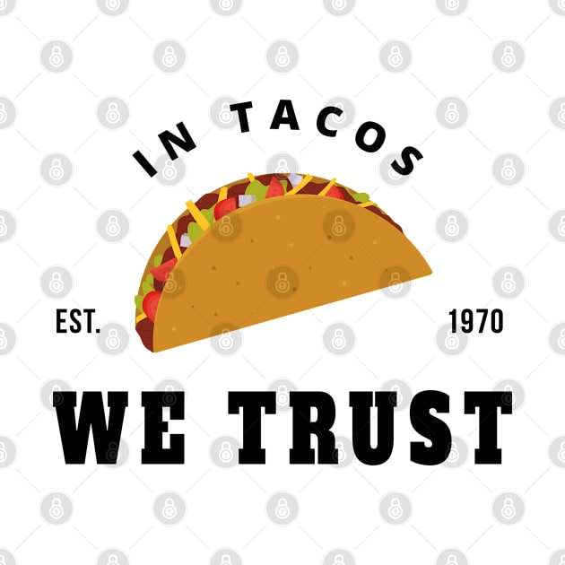 in tacos we trust by Tshirtiz