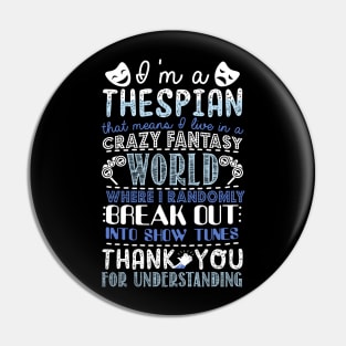 Thespian Funny Definition Pin