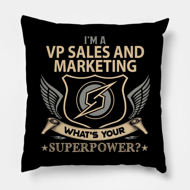 Vp Sales And Marketing T Shirt - Superpower Gift Item Tee Pillow by Cosimiaart