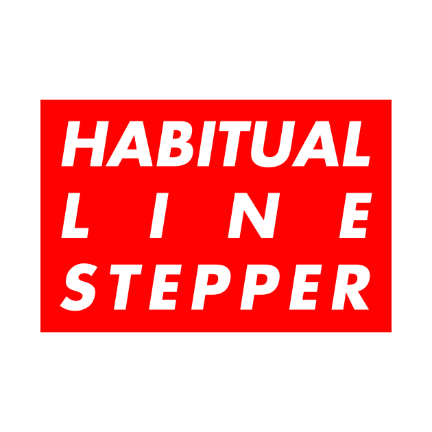 Habitual line-stepper by kyousaurus