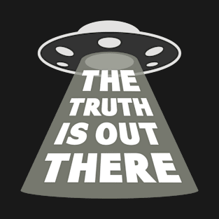 The Truth Is Out There T-Shirt