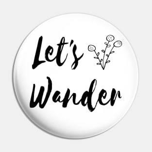 Let's Wander Pin