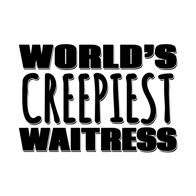 World's Creepiest Waitress by Mookle