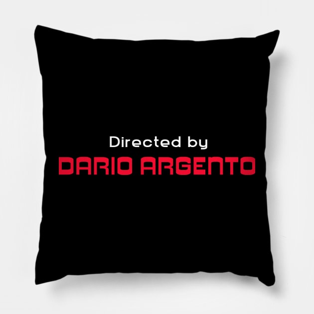 Directed by Dario Argento Pillow by UnlovelyFrankenstein