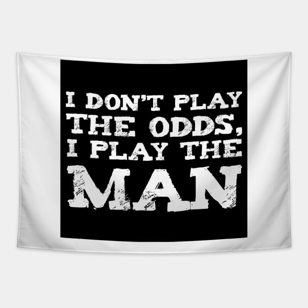 I Don't Play The Odds Witty Affirmation Typography Tapestry by Kidrock96