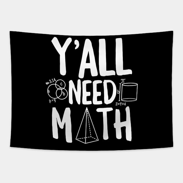 Back to School Yall Need Math Teachers Funny Math Pi Day Tapestry by Boneworkshop