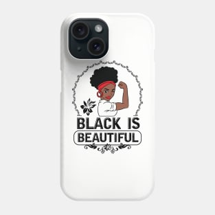 Black is Beautiful, Black Queen, Black Woman, Black Girl Magic Phone Case