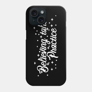 A Wrinkle in Time Quote - Believing Takes Practice Phone Case