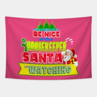 Be nice to the Housekeeper Santa is watching gift idea Tapestry