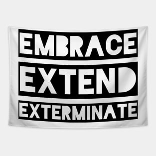 Embrace Extend Exterminate Tapestry