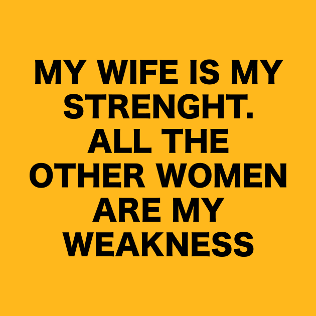 MY WIFE IS MY STRENGHT by Dystopianpalace