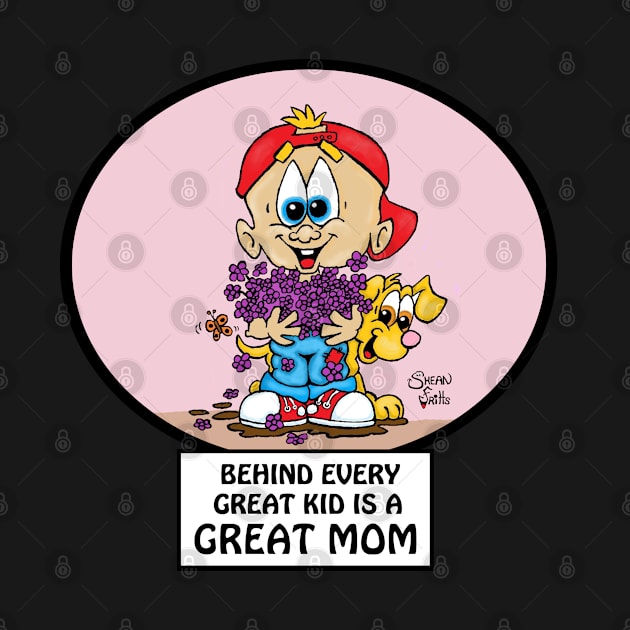 Behind every great kid is a great mom "Fritts Cartoons" by Shean Fritts 