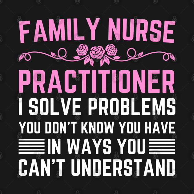 Funny Appreciation Day Family Nurse Practitioner Graduation by Printopedy