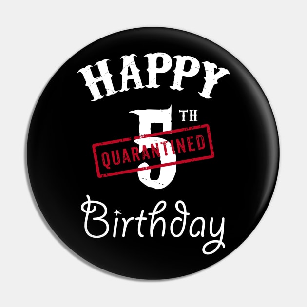 Happy 5th Quarantined Birthday Pin by kai_art_studios