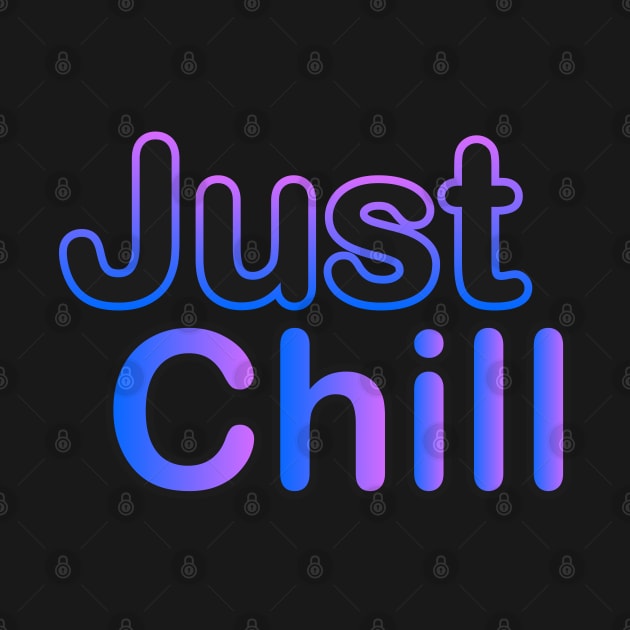 Just chill by dblaiya