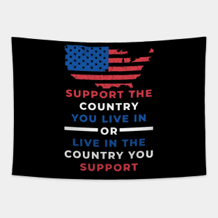 Support The Country You Live In Or Live In The Country You Support Tapestry