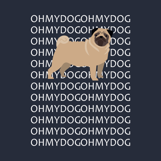 OH MY DOG OH MY GOD PUG by Bingsi