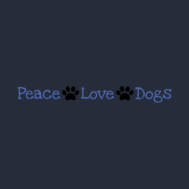 Peace Love Dogs by DoxieTees