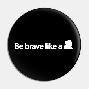 Be brave like a lion Pin