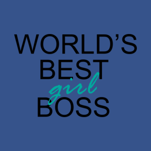 Disover Worlds best girl boss - Boss - T-Shirt