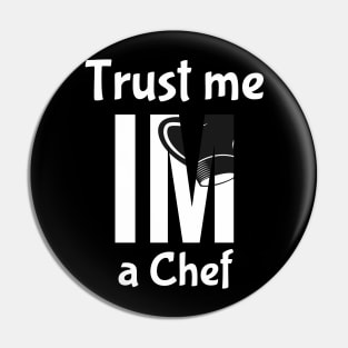 Trust me, im a chef Pin