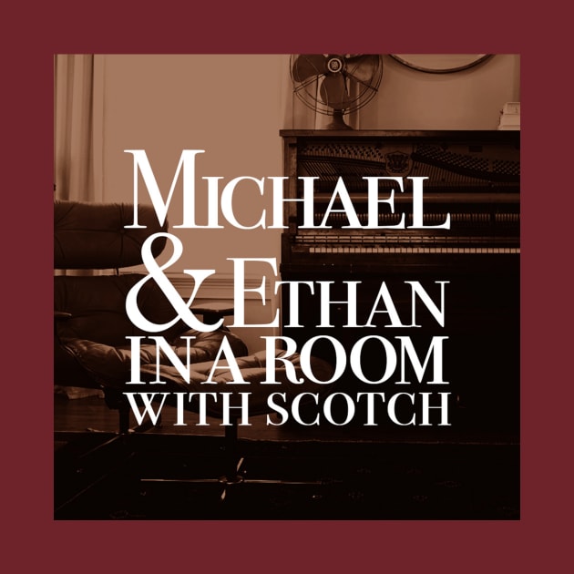 Michael & Ethan in a Room with Scotch Logo by TapestryRadioNetwork