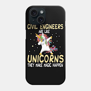 Civil Engineers Are Like Unicorns They Make Magic Happen Phone Case