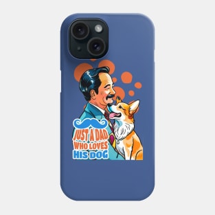 Just a Dad Who Loves His Dog Phone Case