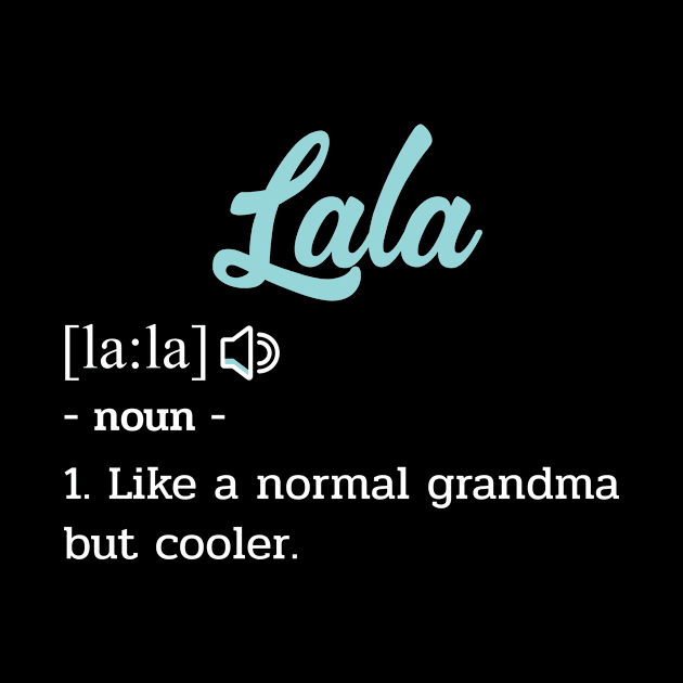 Grandma Lala Funny Definition by melitasessin