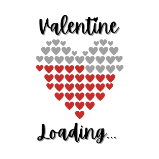 Valentine loading... T-Shirt