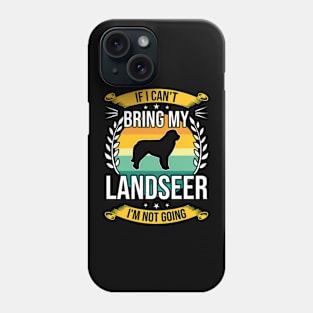 If I Can't Bring My Landseer Funny Dog Lover Gift Phone Case